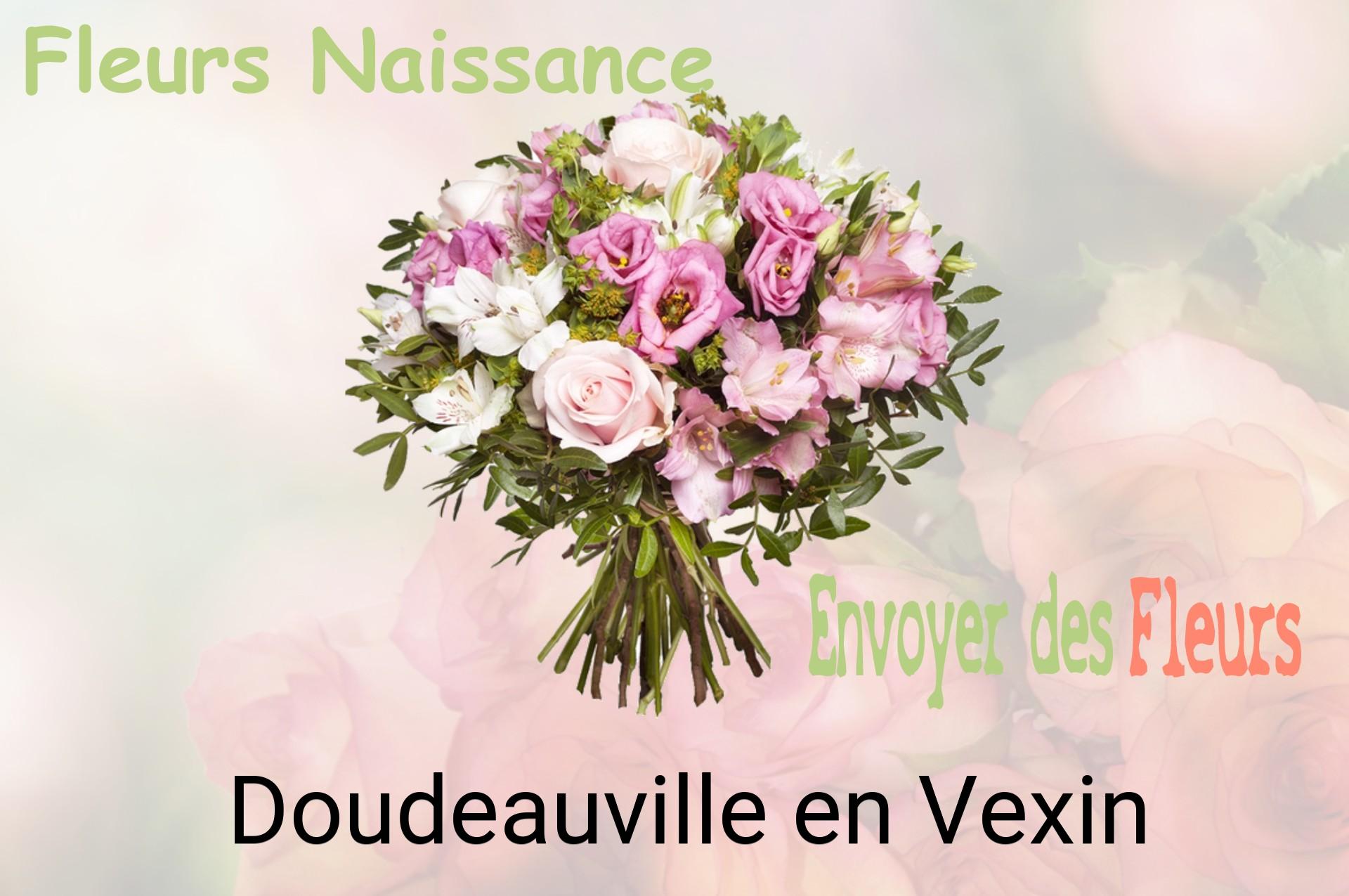 Bouquet de fleurs de naissance livré à Doudeauville-en-Vexin